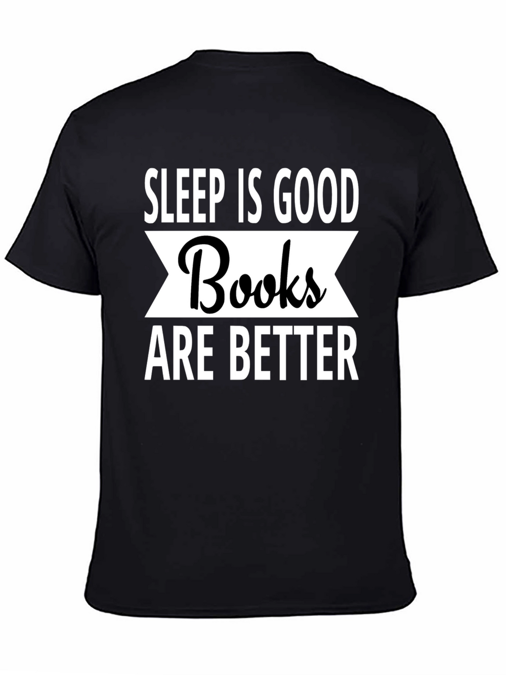 Sleep Is Good Books Are Better T-Shirt