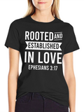 Rooted in Love T-Shirt - Ephesians 3:17 Christian Tee