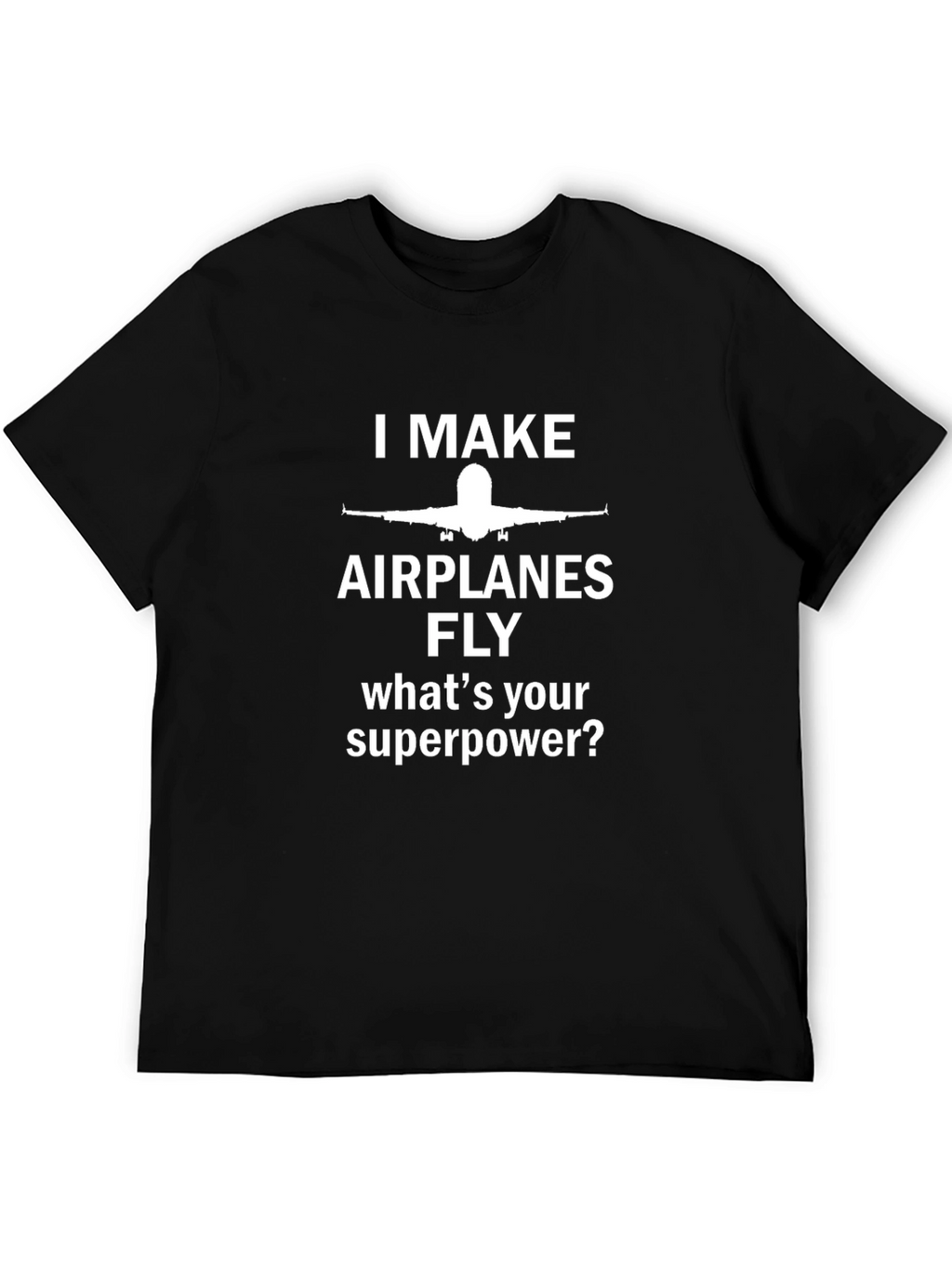I Make Airplanes Fly Graphic T-Shirt