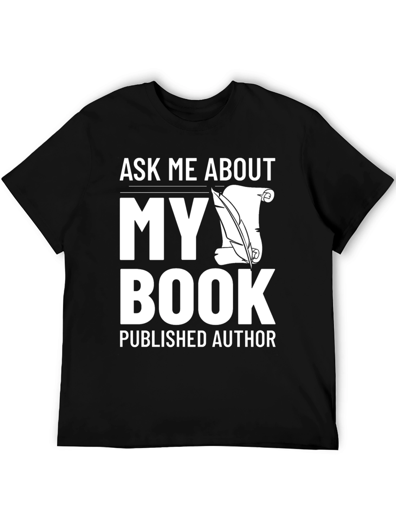 Ask Me About My Book T-Shirt Published Author Shirt