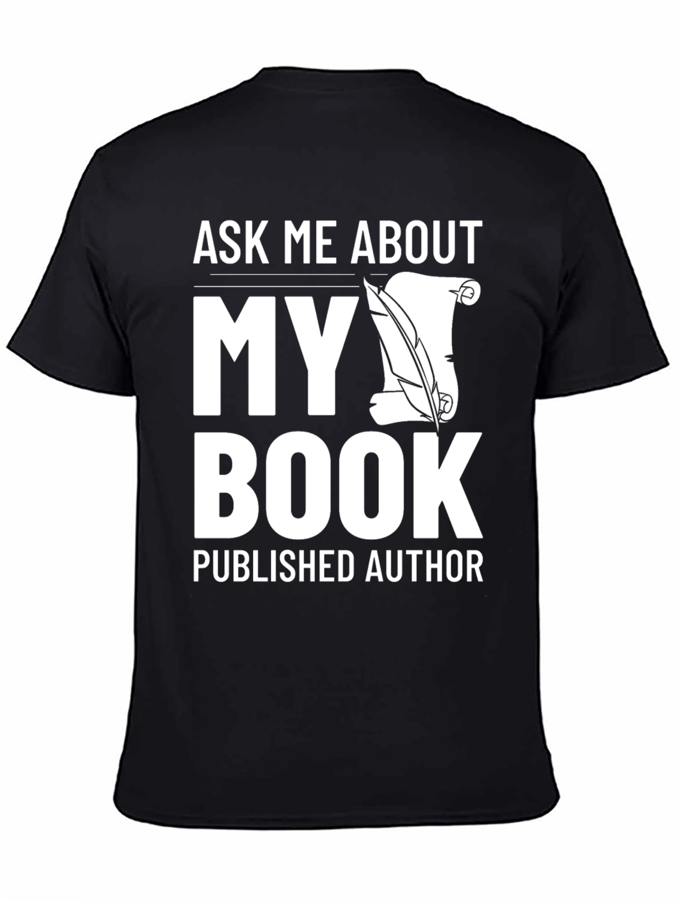 Ask Me About My Book T-Shirt Published Author Shirt