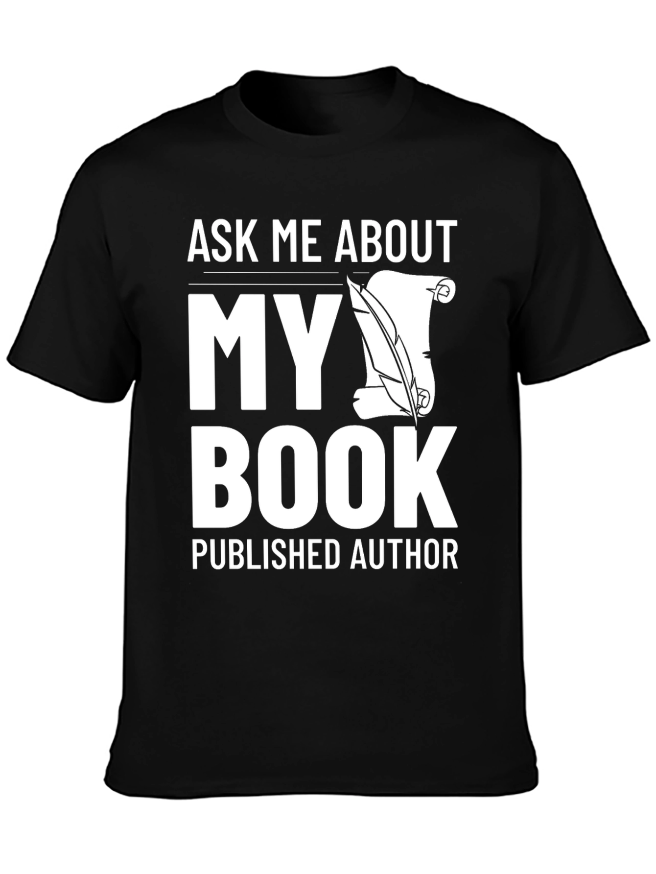 Ask Me About My Book T-Shirt Published Author Shirt