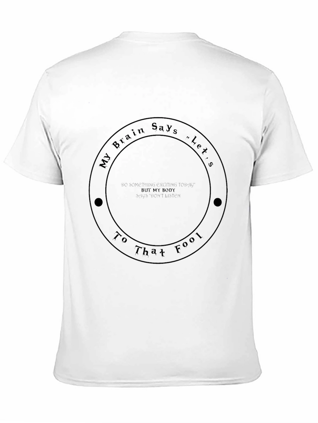 My Brain Says Lets Go T-Shirt