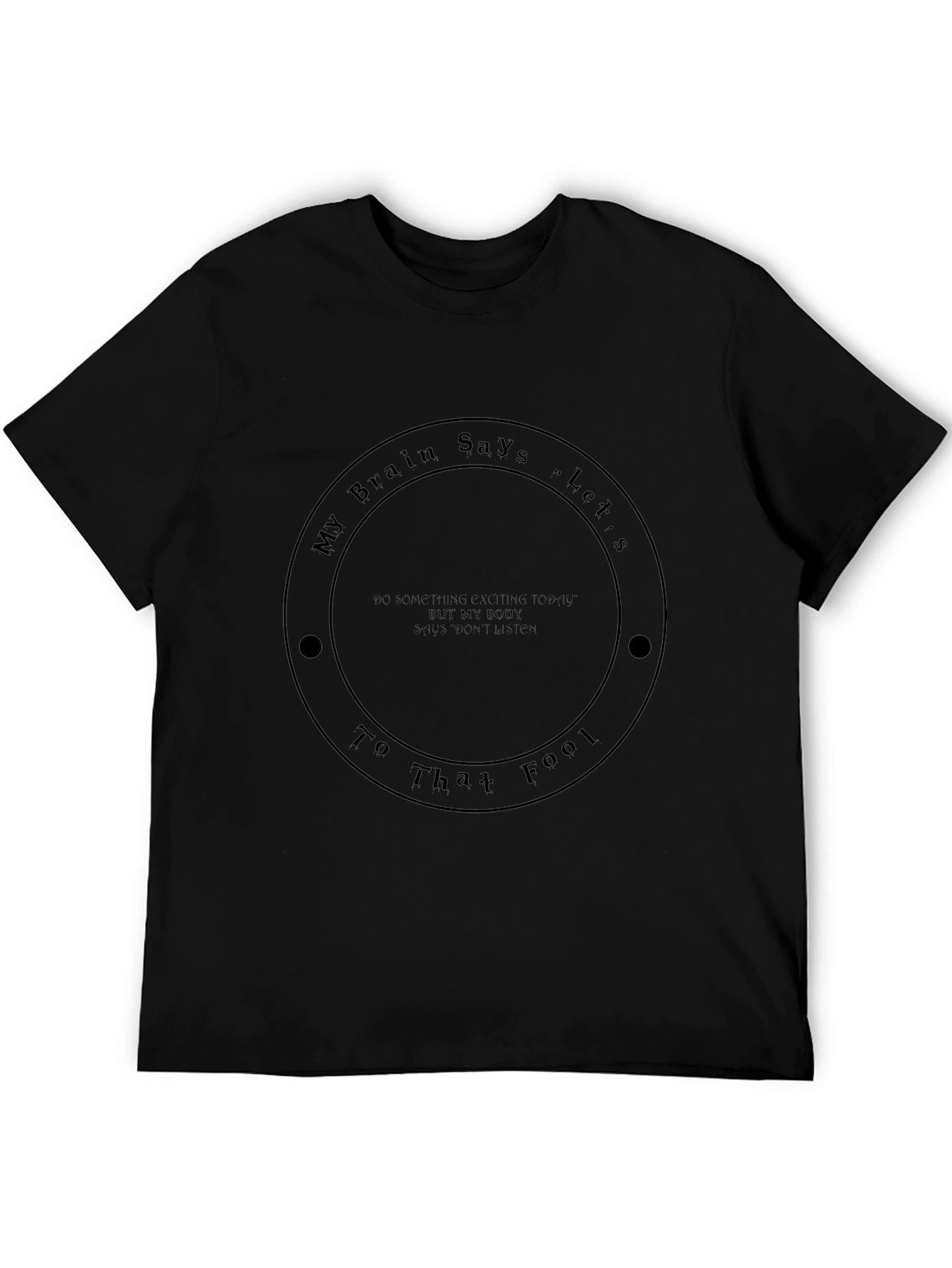 My Brain Says Lets Go T-Shirt