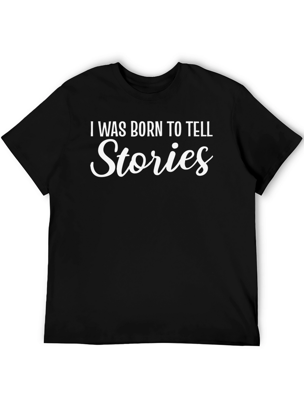 I Was Born To Tell Stories T-Shirt
