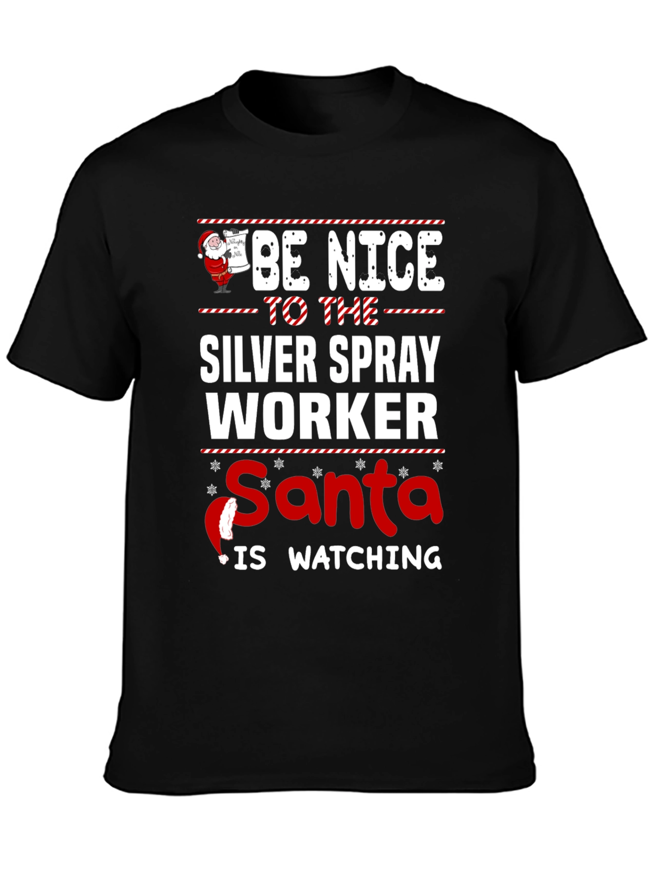 Be Nice to The Silver Spray Worker Santa Watching T-Shirt