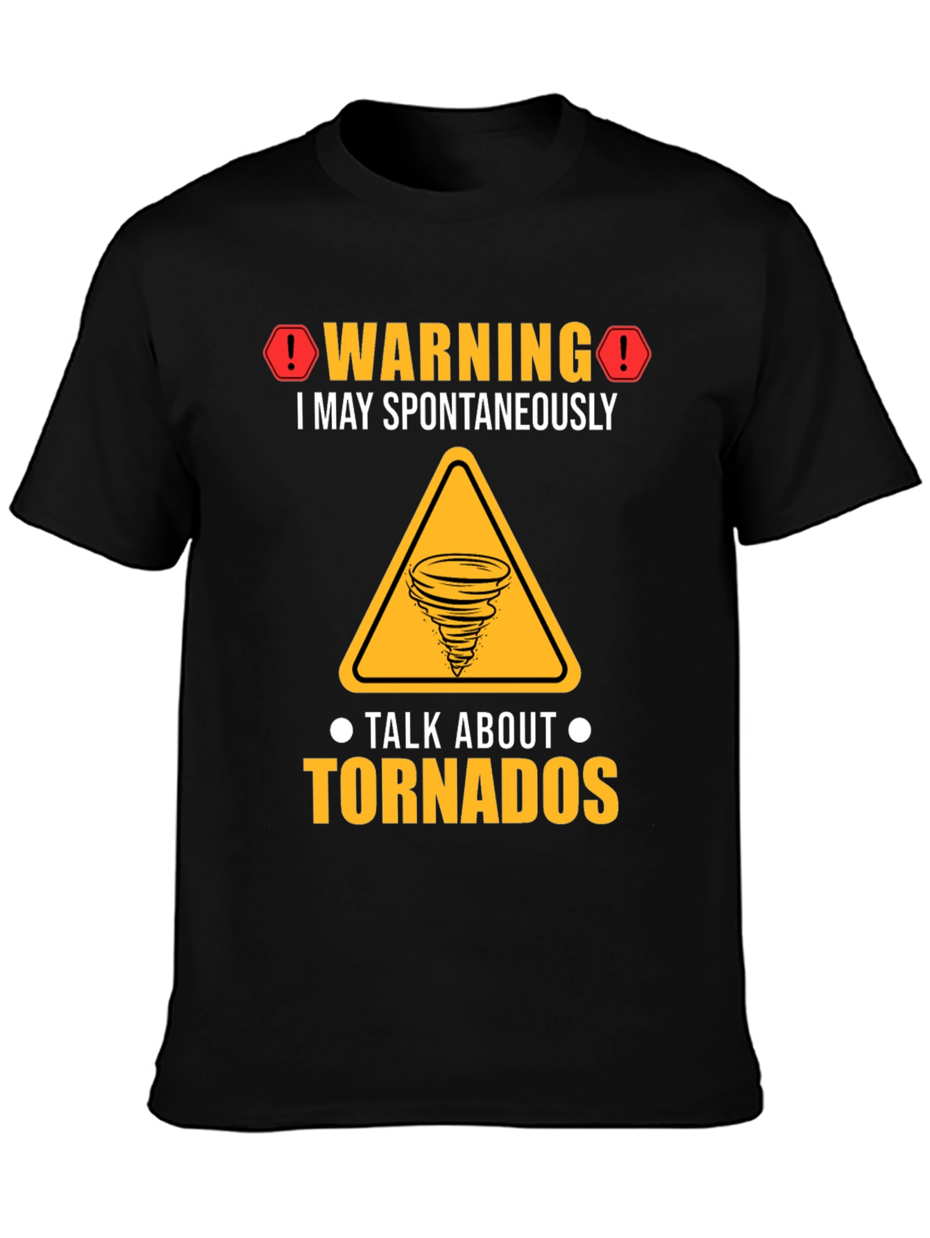 Warning Tornado T-Shirt: Spontaneous Tornado Talks!