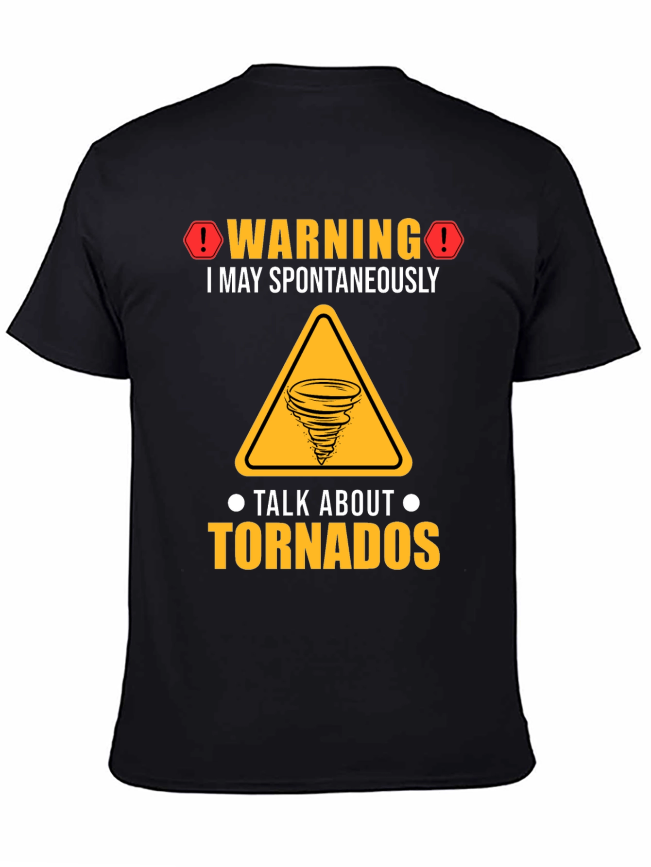Warning Tornado T-Shirt: Spontaneous Tornado Talks!