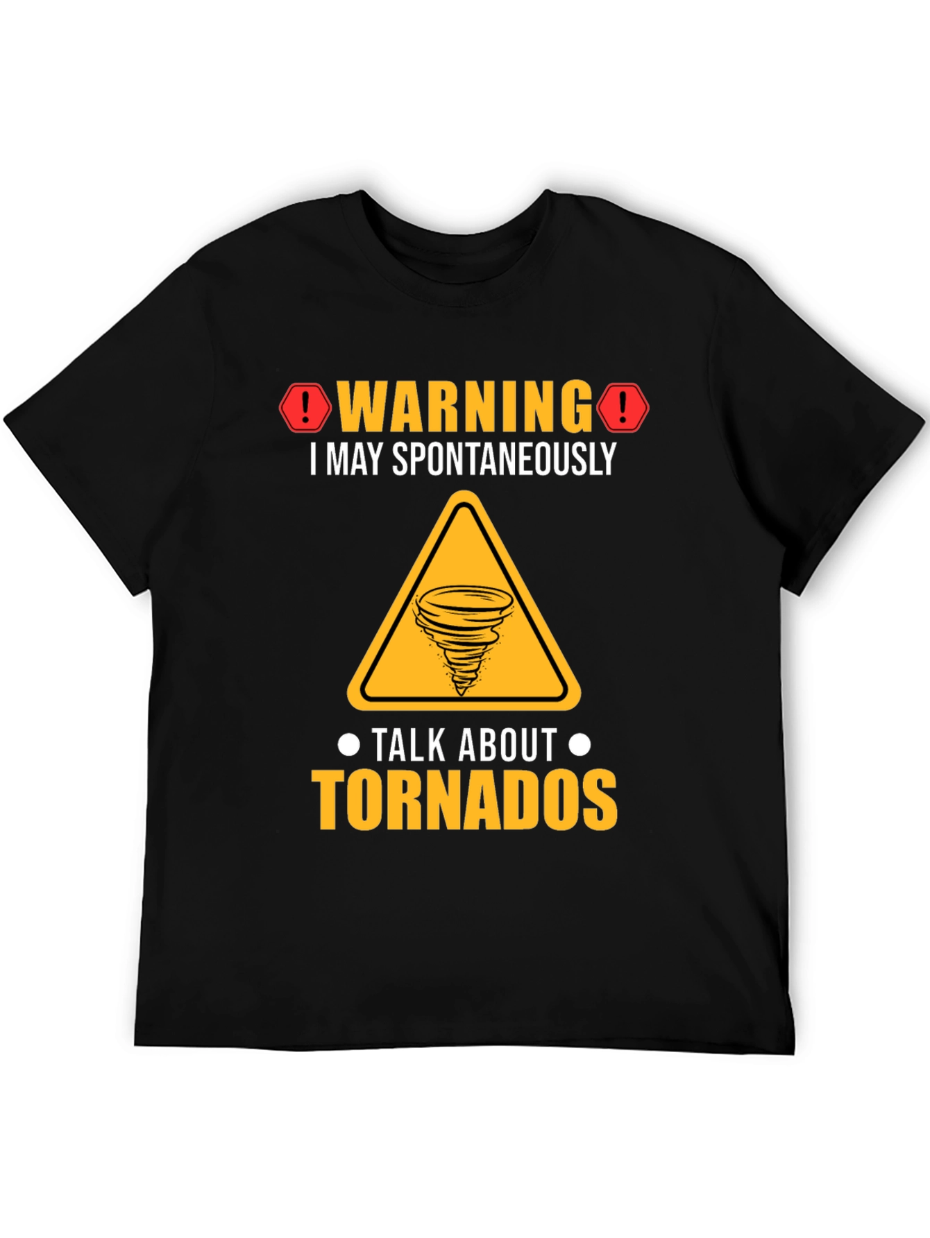 Warning Tornado T-Shirt: Spontaneous Tornado Talks!