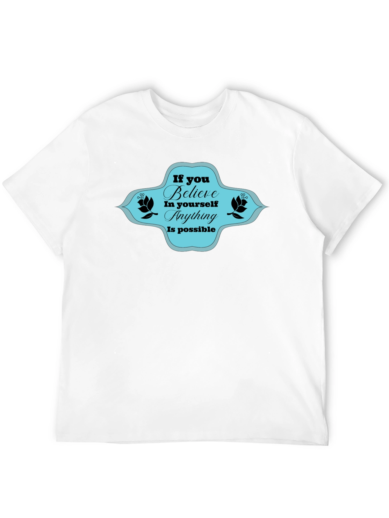 Believe T-Shirt - Motivational Graphic Tee