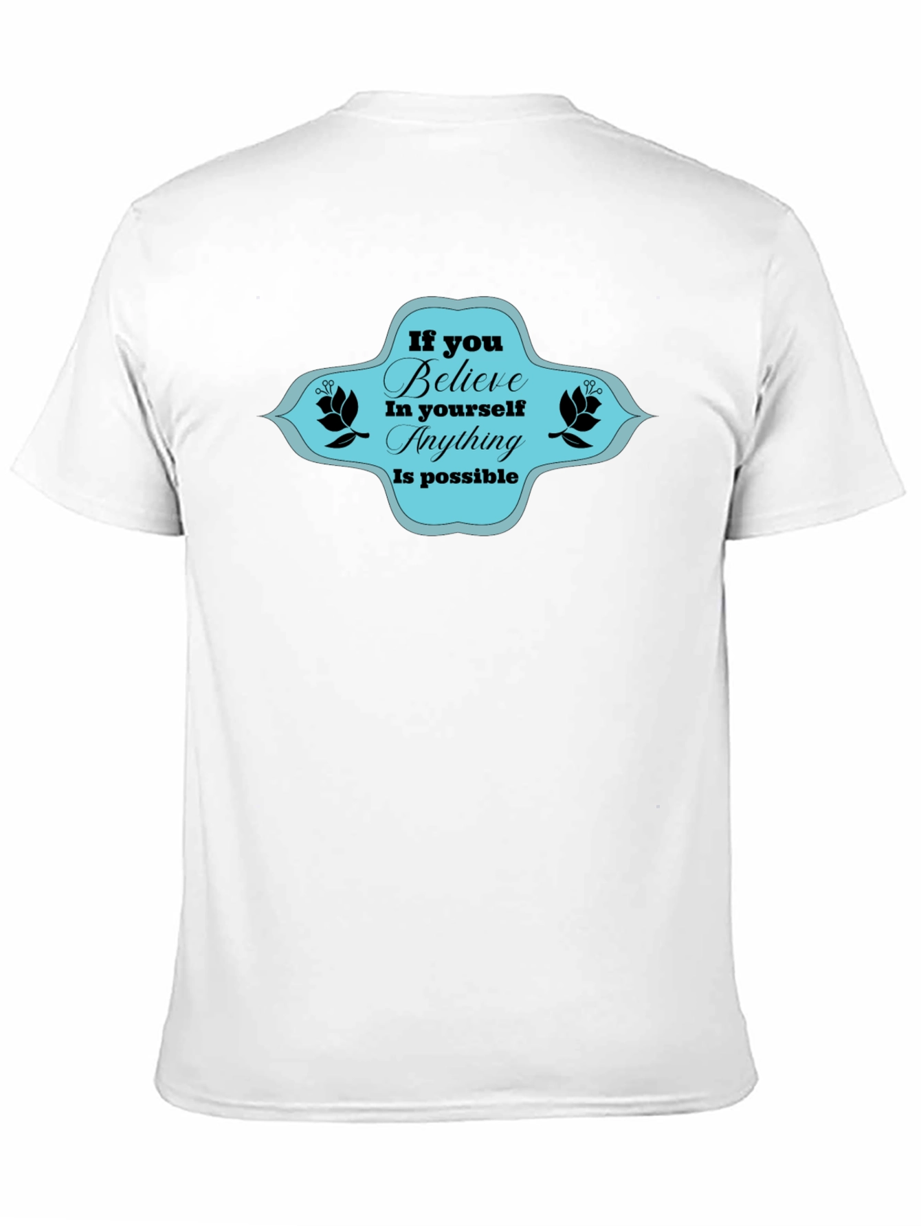 Believe T-Shirt - Motivational Graphic Tee