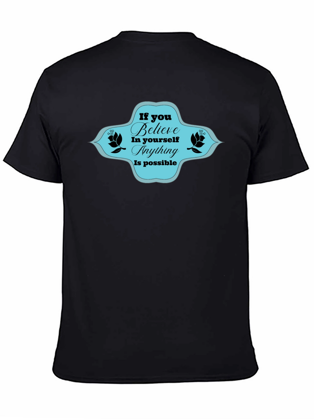 Believe T-Shirt - Motivational Graphic Tee