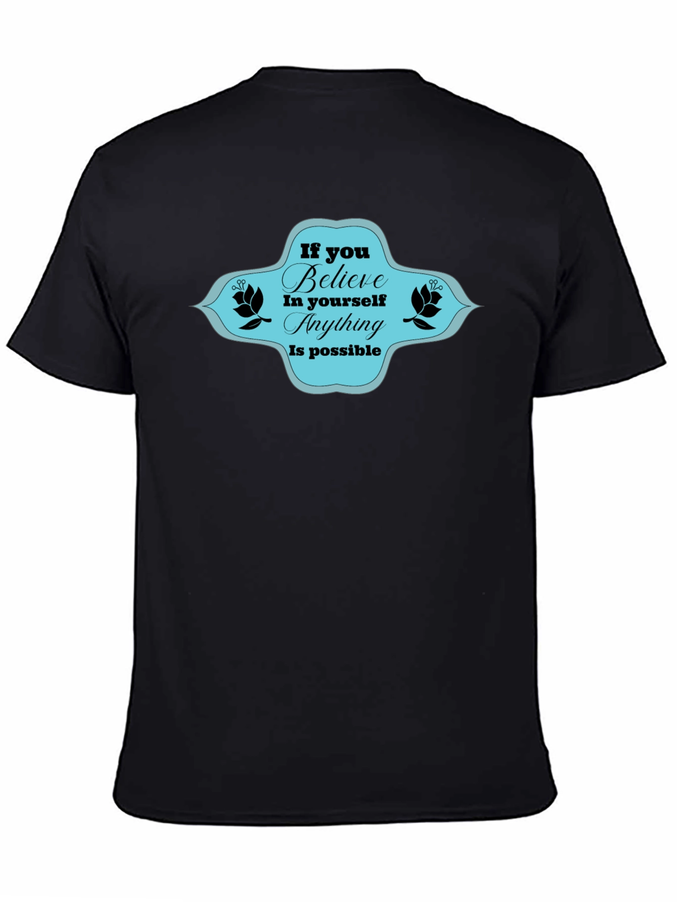 Believe T-Shirt - Motivational Graphic Tee
