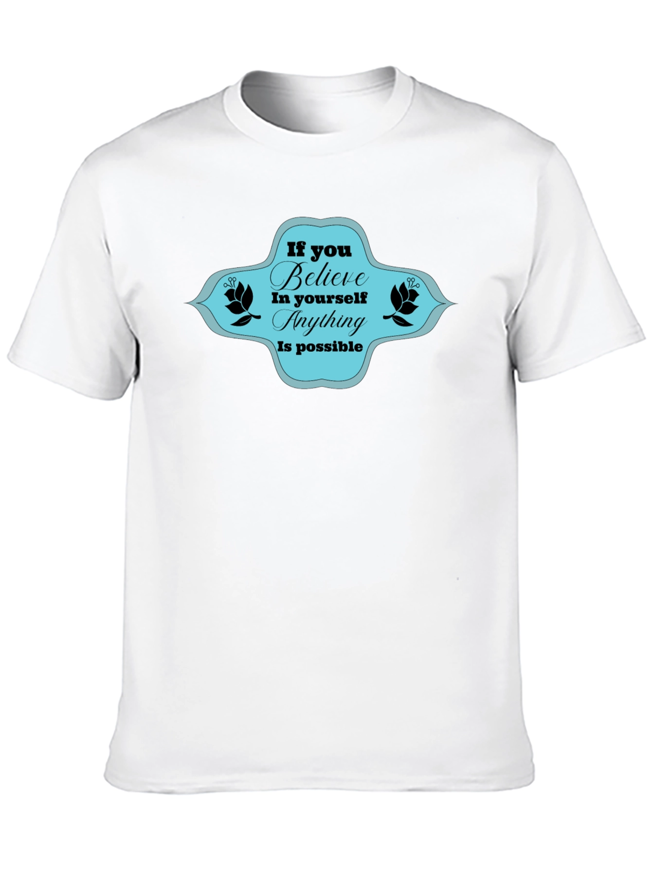 Believe T-Shirt - Motivational Graphic Tee