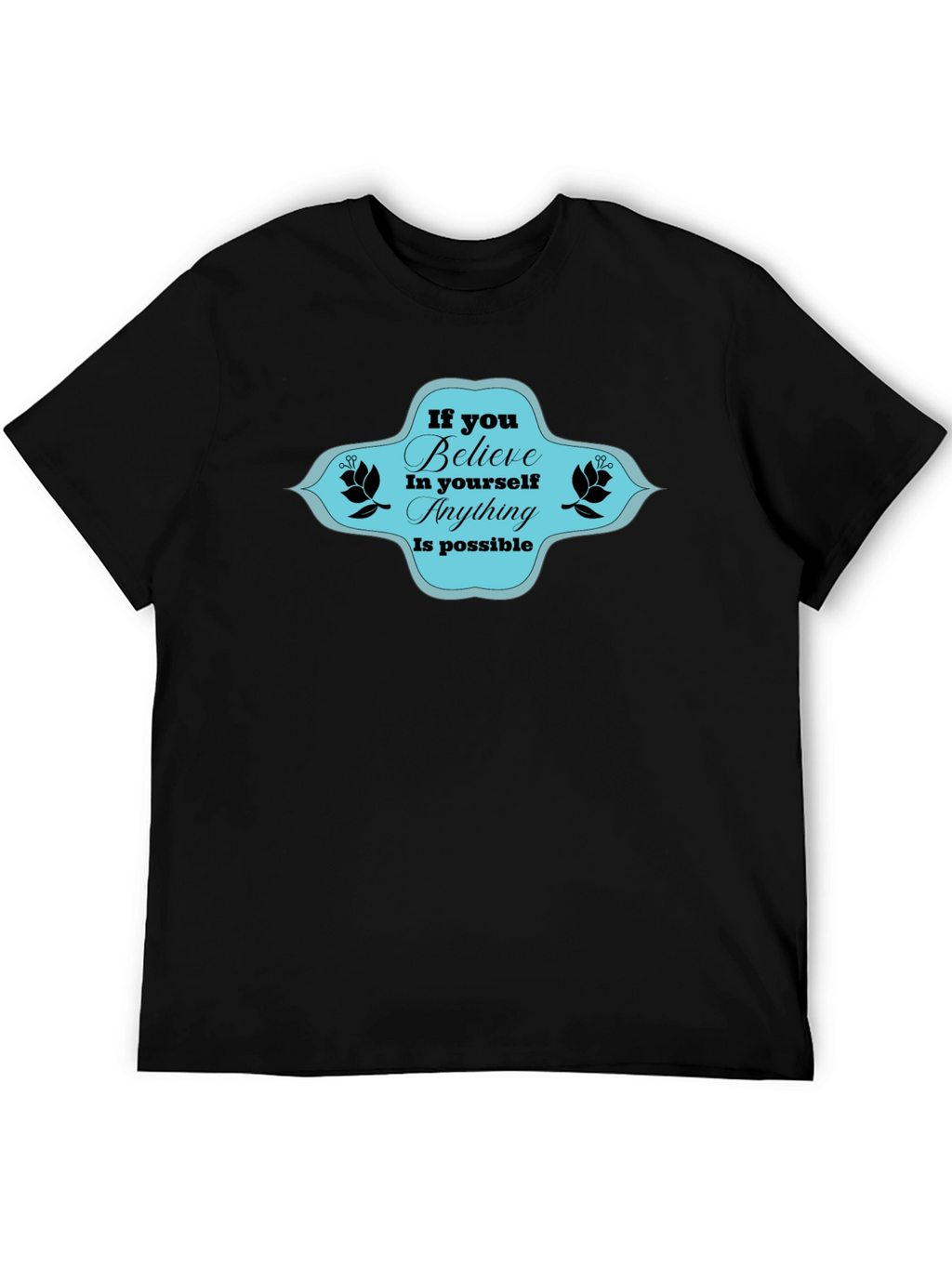Believe T-Shirt - Motivational Graphic Tee