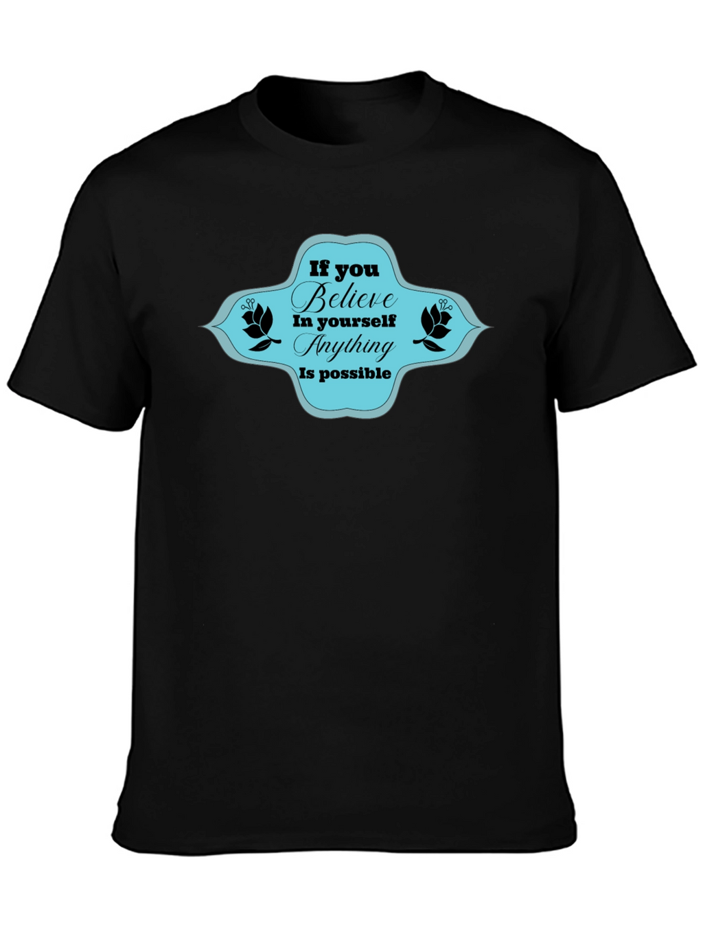 Believe T-Shirt - Motivational Graphic Tee