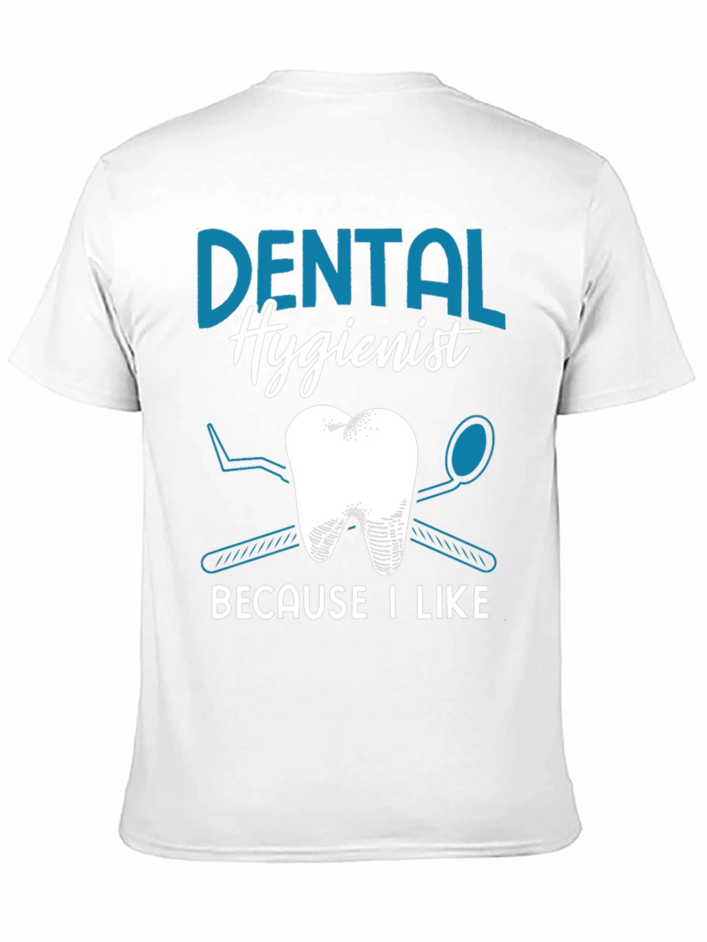 Dental Hygienist T-Shirt - I Like Teeth!