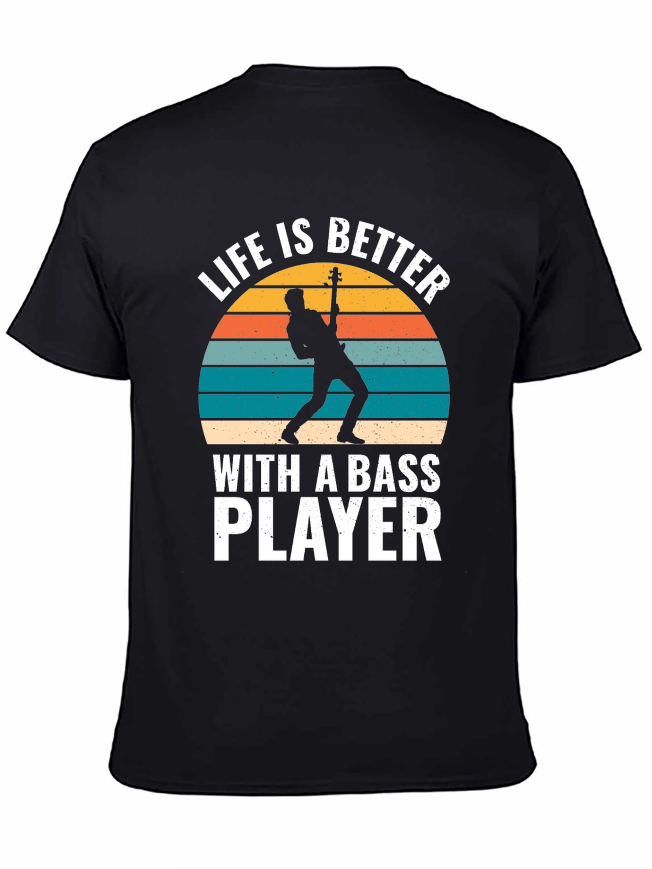 Bass Player T-Shirt: Life is Better with Bass
