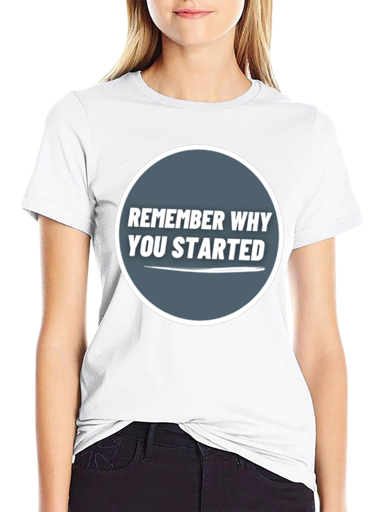 Remember Why You Started Graphic Tee