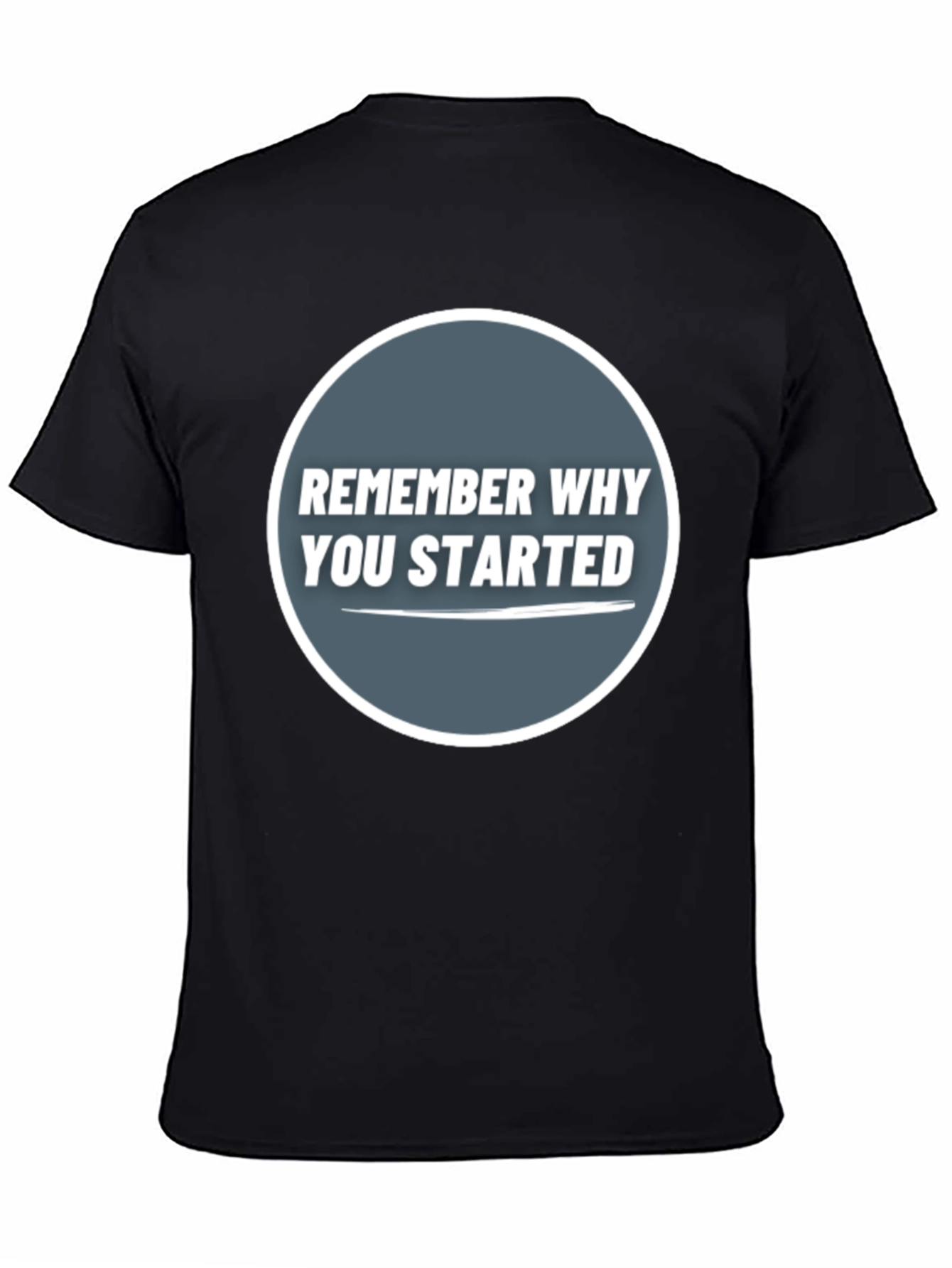 Remember Why You Started Graphic Tee