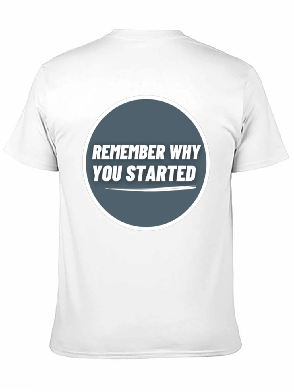 Remember Why You Started Graphic Tee