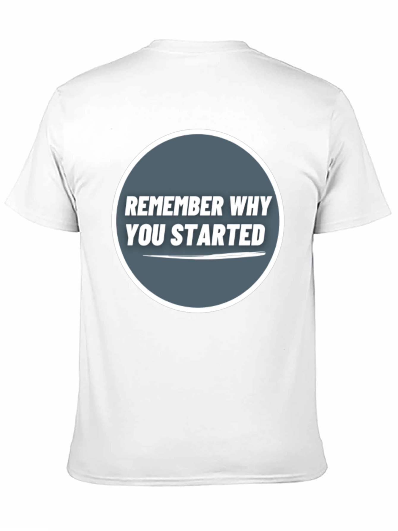 Remember Why You Started Graphic Tee