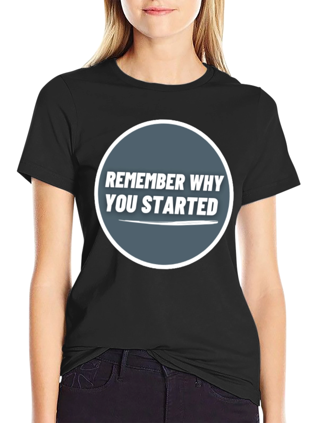Remember Why You Started Graphic Tee