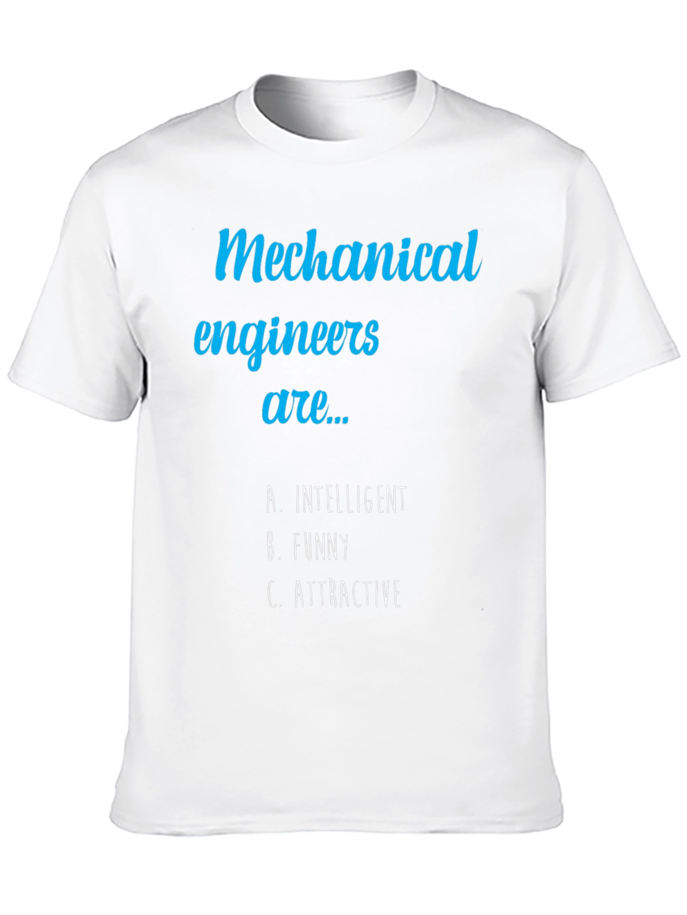 Mechanical Engineer Humor Tee - Intelligent Funny Attractive