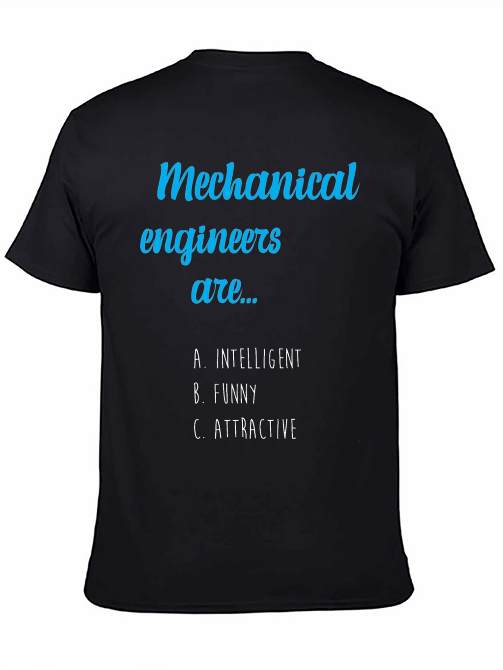 Mechanical Engineer Humor Tee - Intelligent Funny Attractive