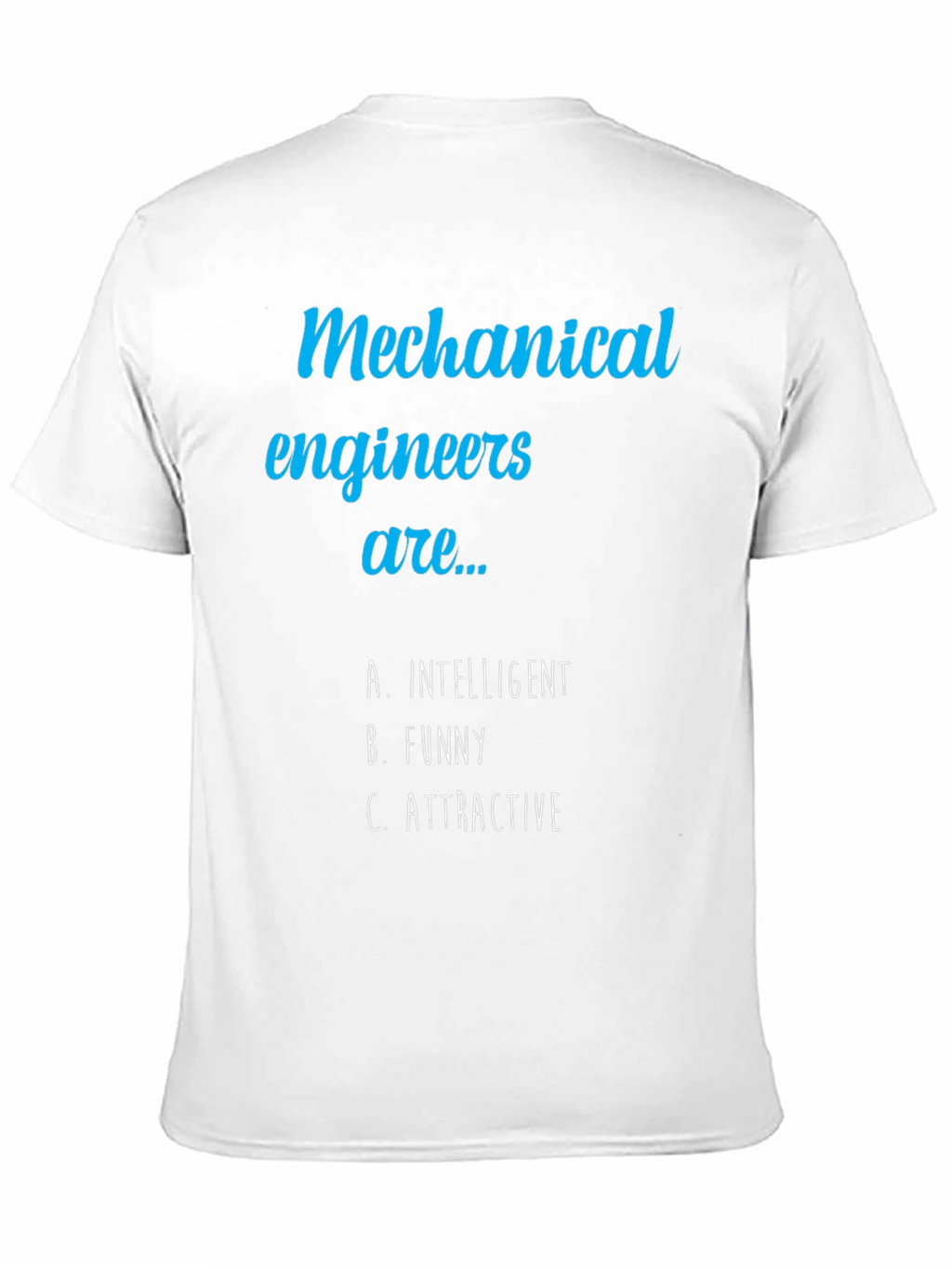 Mechanical Engineer Humor Tee - Intelligent Funny Attractive