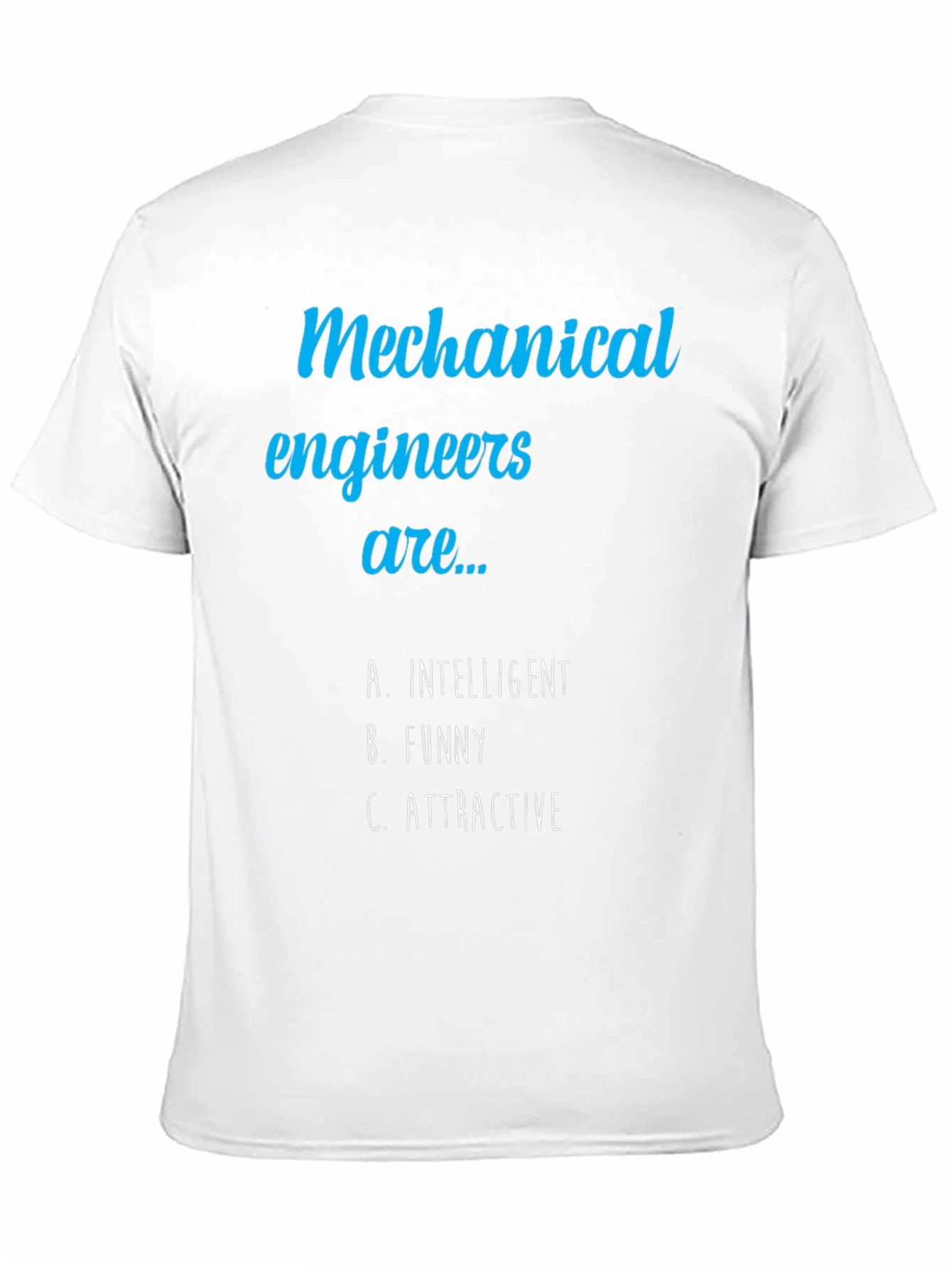Mechanical Engineer Humor Tee - Intelligent Funny Attractive