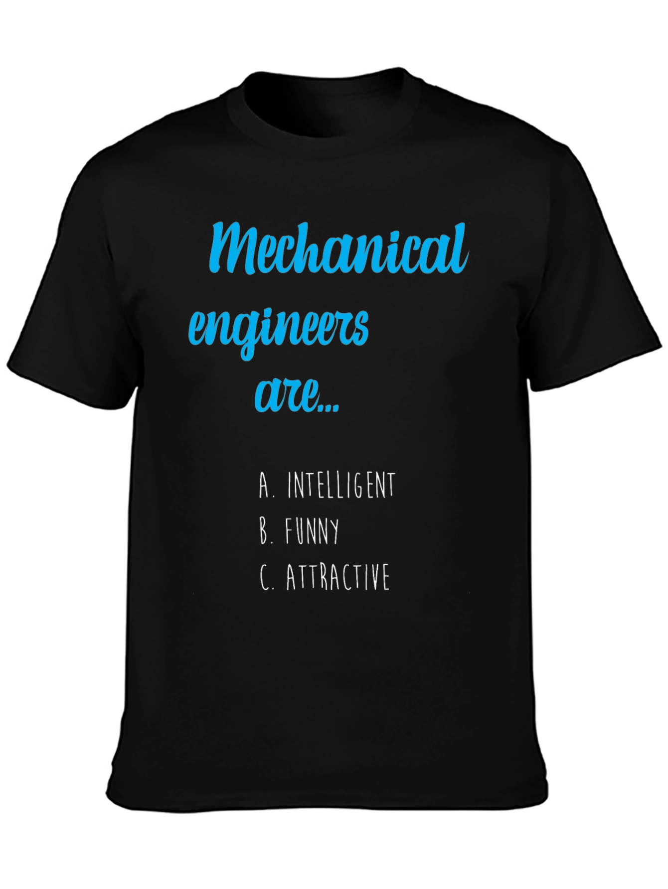 Mechanical Engineer Humor Tee - Intelligent Funny Attractive