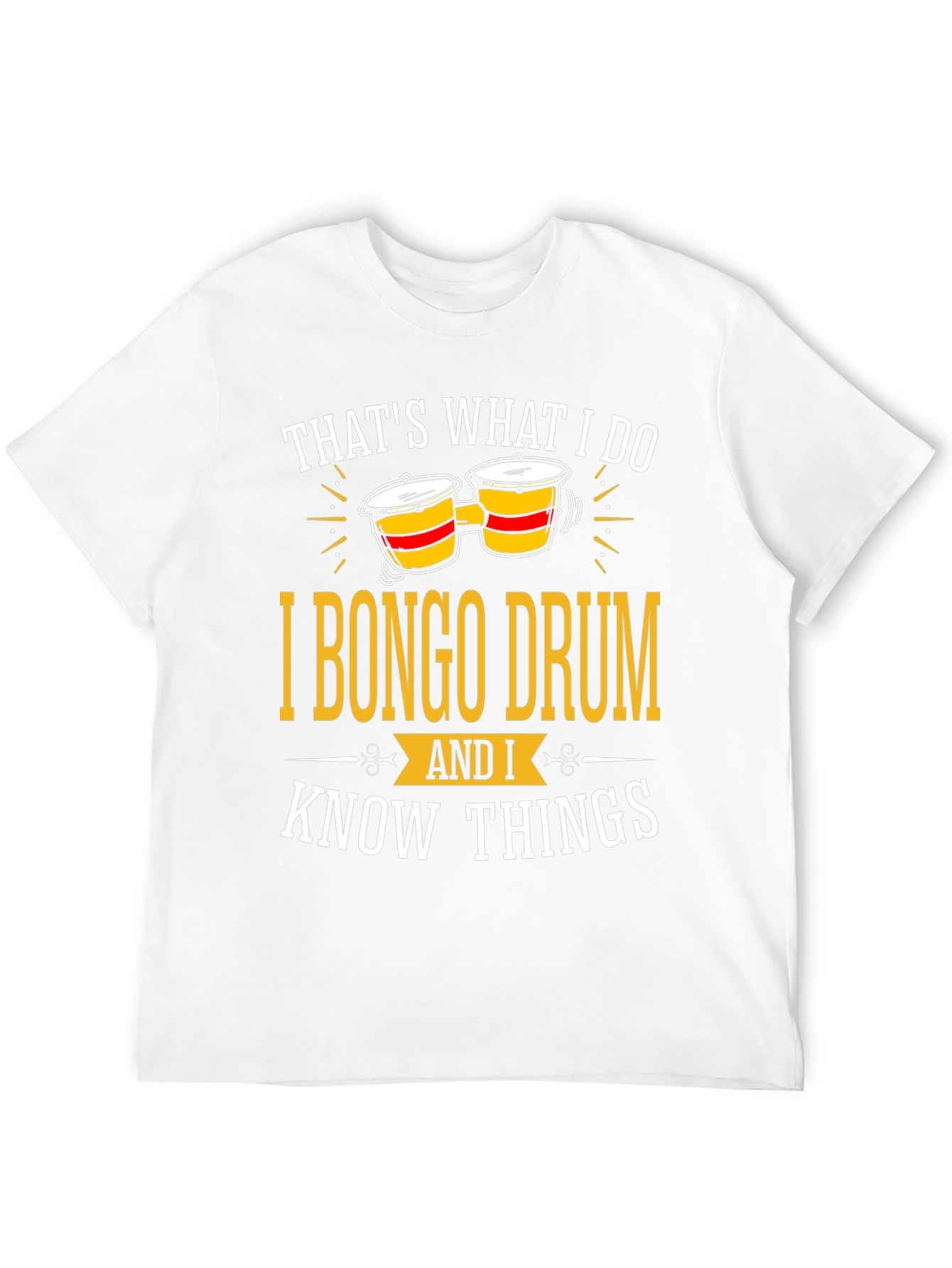 Bongo Drummer T-Shirt - Thats What I Do