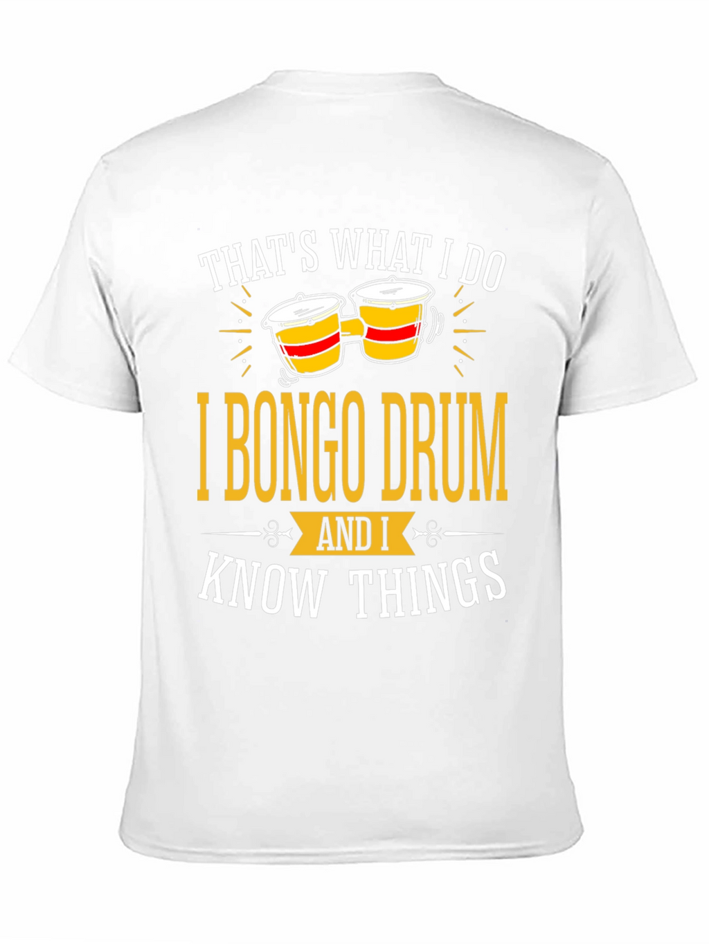 Bongo Drummer T-Shirt - Thats What I Do