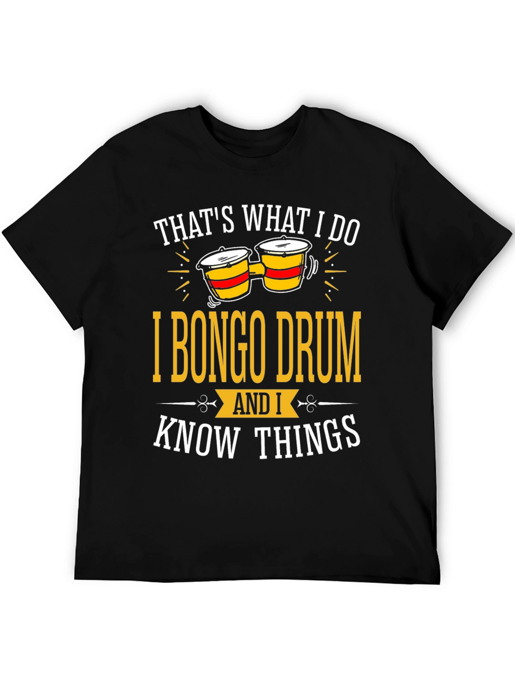 Bongo Drummer T-Shirt - Thats What I Do