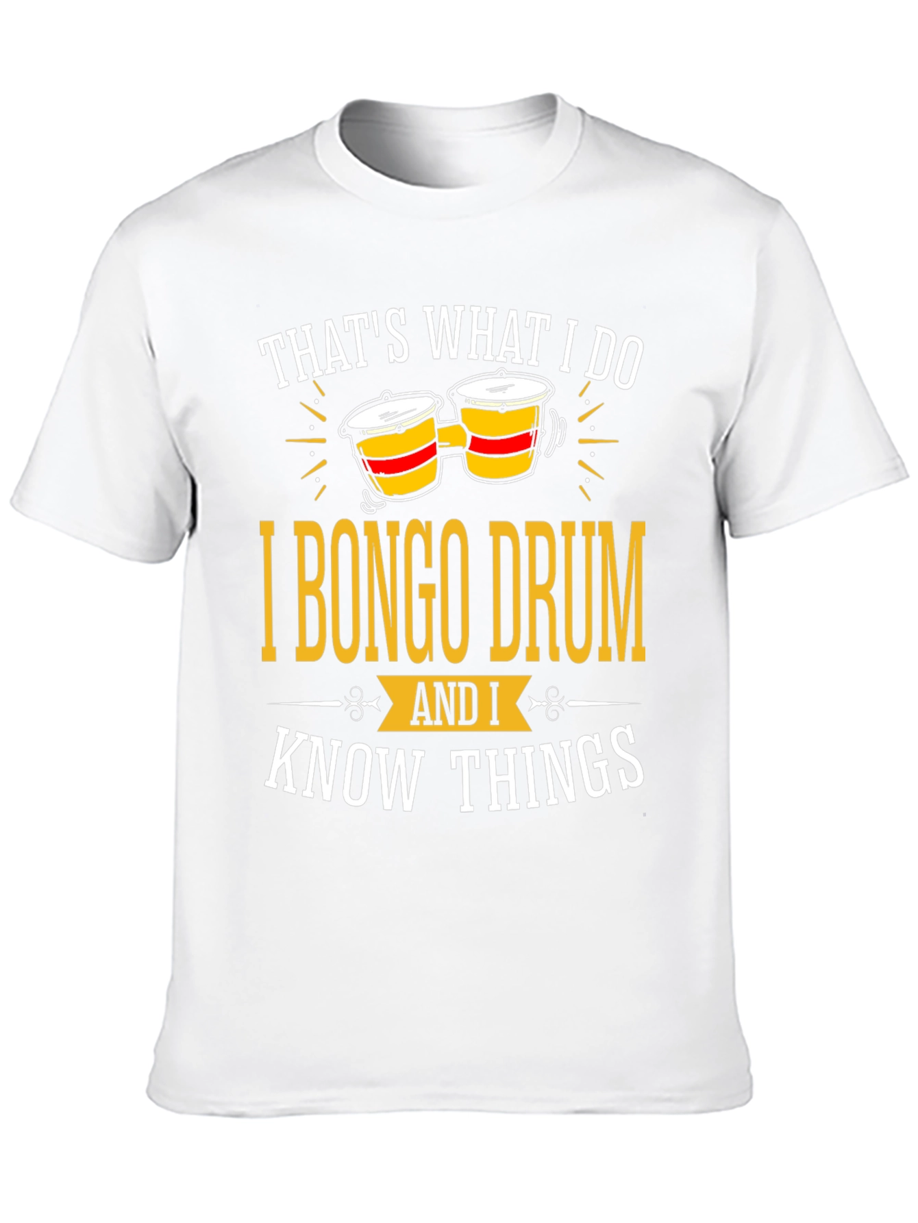 Bongo Drummer T-Shirt - Thats What I Do