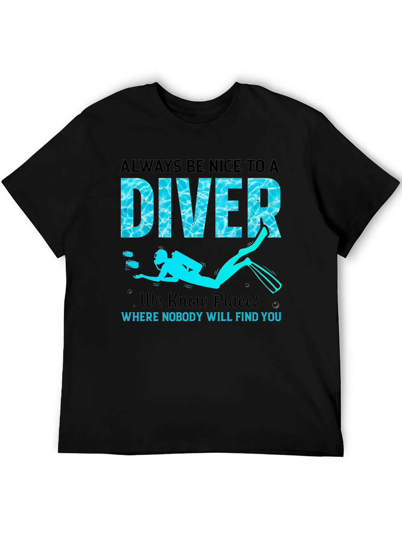 Always Be Nice to a Diver Graphic Tee