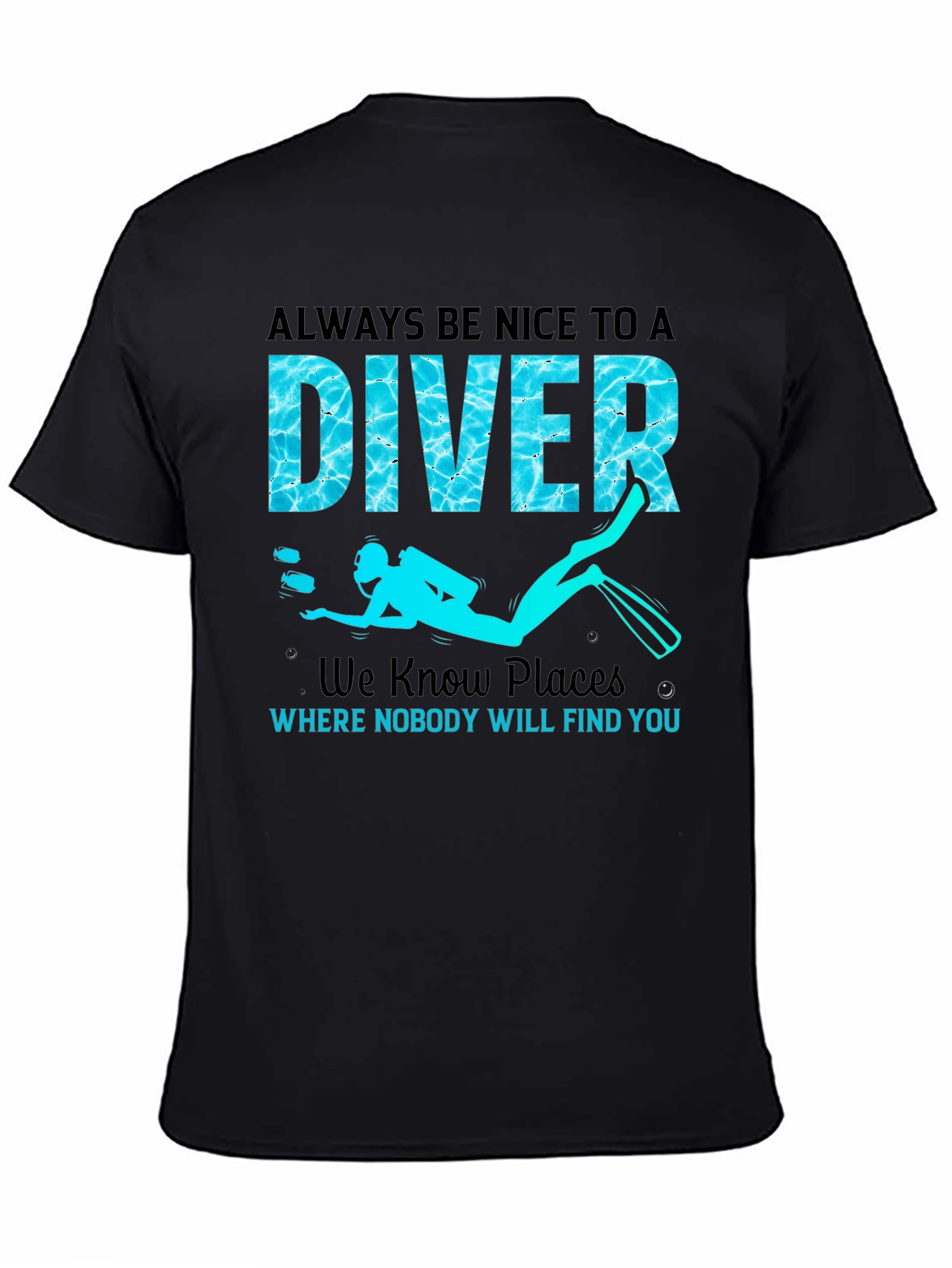 Always Be Nice to a Diver Graphic Tee