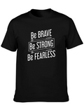 Be Brave Graphic Tee - Motivational T-Shirt