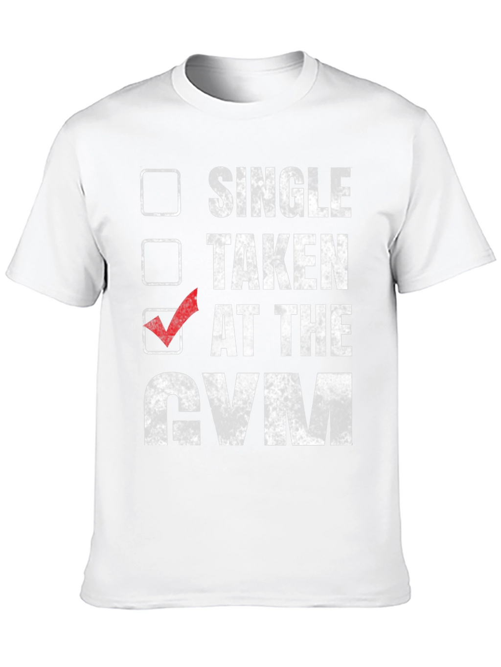 Gym Humor T-Shirt: Taken at the Gym
