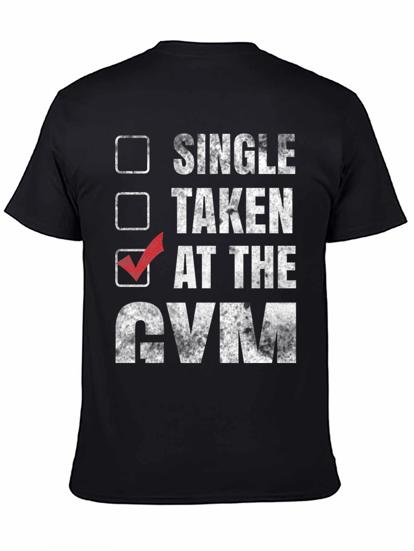 Gym Humor T-Shirt: Taken at the Gym