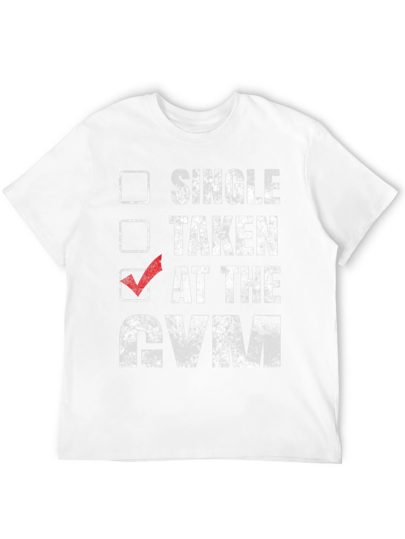 Gym Humor T-Shirt: Taken at the Gym