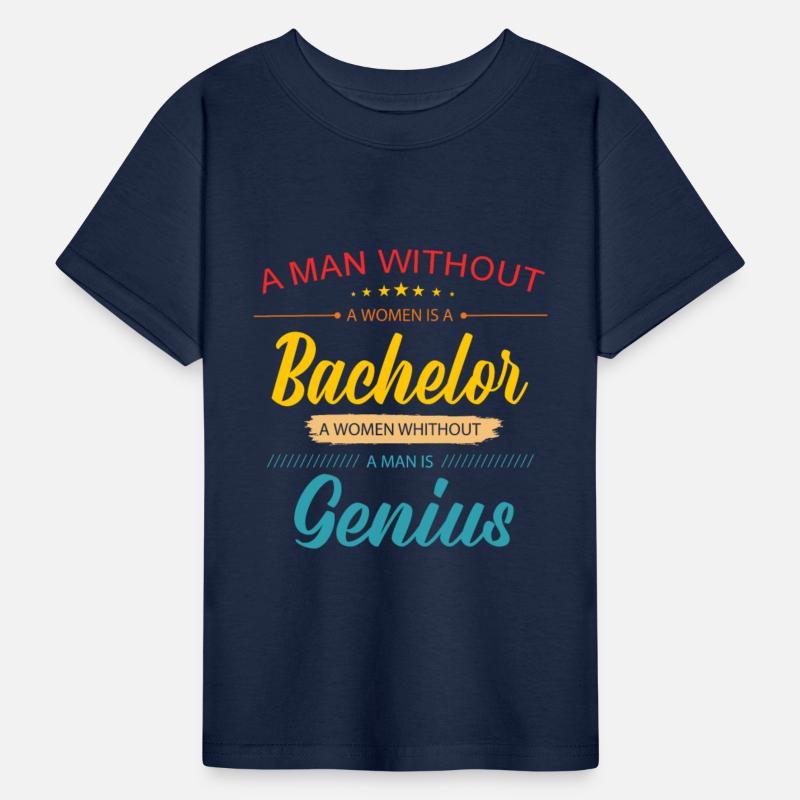A Man Without A Woman Is A Bachelor