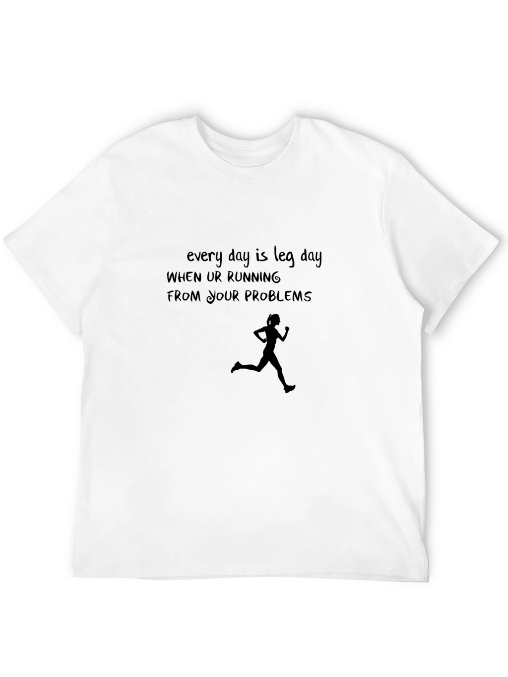 Leg Day Running Problems Graphic Tee