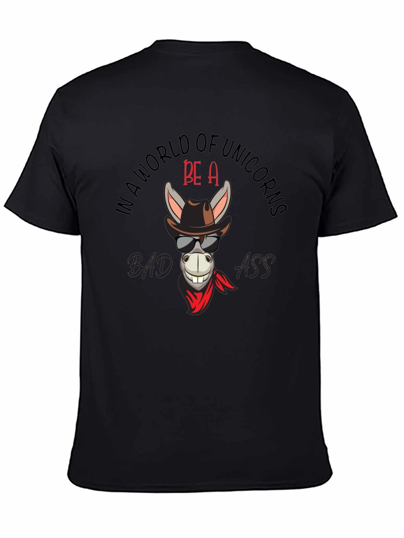 Be A Bad Ass Donkey Funny Graphic T-Shirt