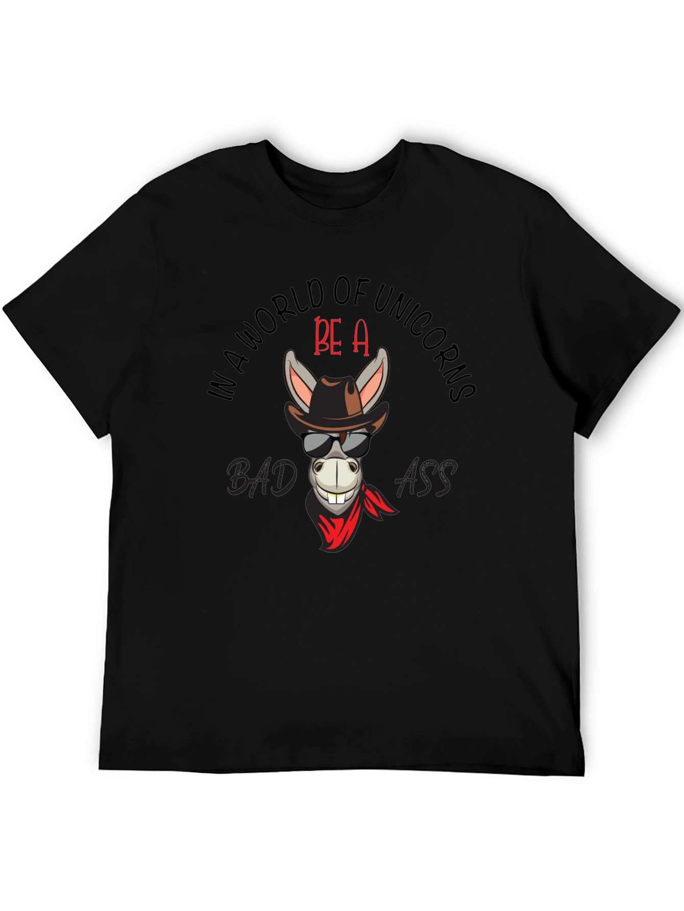 Be A Bad Ass Donkey Funny Graphic T-Shirt