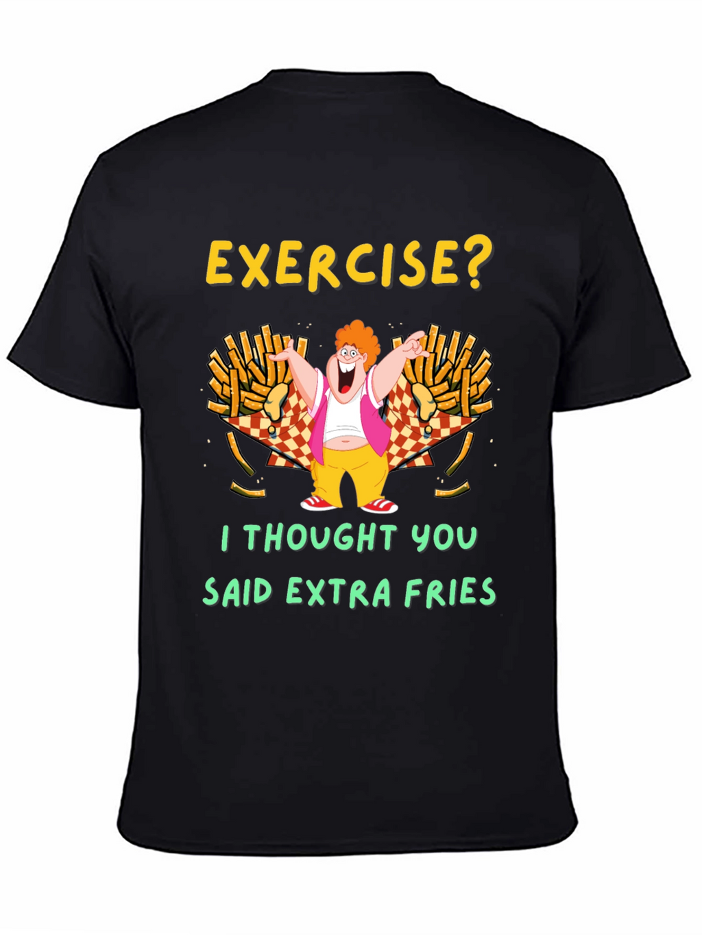 Exercise? Extra Fries T-Shirt