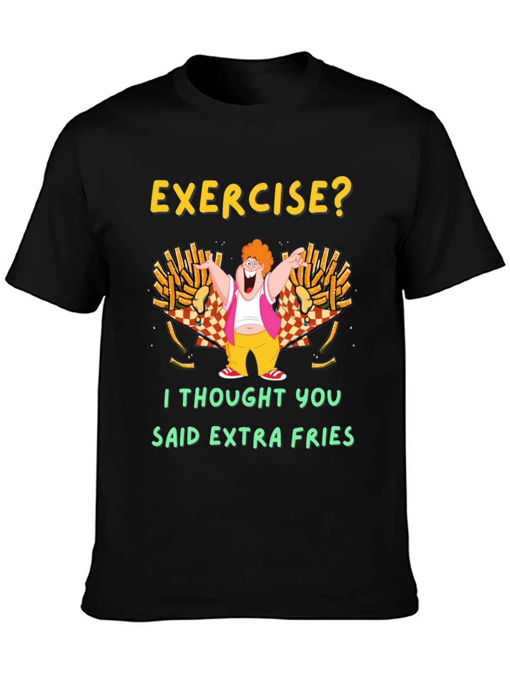 Exercise? Extra Fries T-Shirt