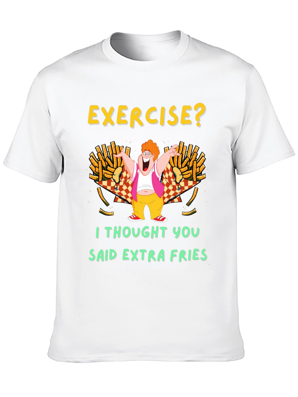 Exercise? Extra Fries T-Shirt