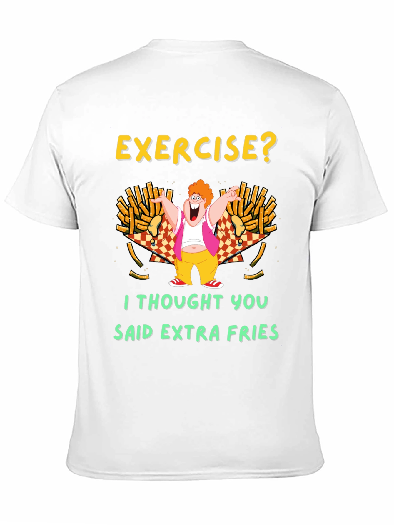 Exercise? Extra Fries T-Shirt